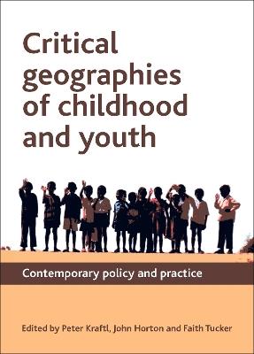 Critical Geographies of Childhood and Youth: Contemporary Policy and Practice - cover