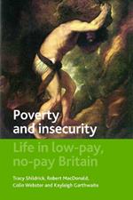 Poverty and Insecurity: Life in Low-Pay, No-Pay Britain