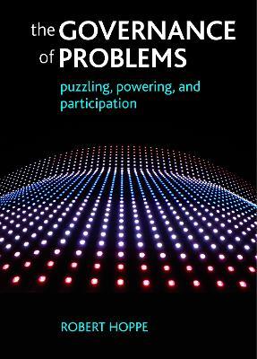 The governance of problems: Puzzling, powering and participation - Robert Hoppe - cover