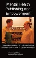 Mental Health Publishing and Empowerment: The Chipmunkapublishing Process - Jason Pegler - cover