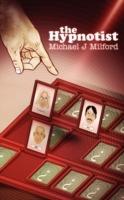 The Hypnotist - Michael J. Milford - cover