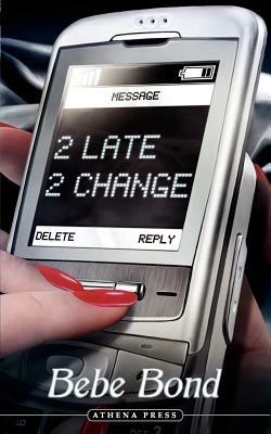 2 Late 2 Change - Bebe Bond - cover