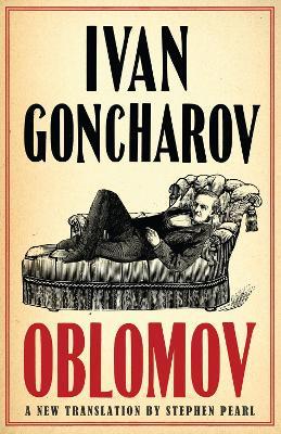 Oblomov: New Translation: Newly Translated and Annotated (Alma Classics Evergreens) - Ivan Goncharov - cover