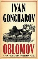 Oblomov: New Translation: Newly Translated and Annotated (Alma Classics Evergreens)