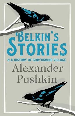Belkin's Stories and A History of Goryukhino Village - Alexander Pushkin - cover