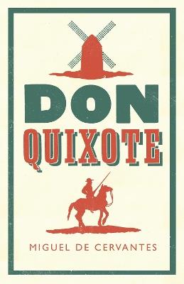 Don Quixote: Newly Translated and Annotated (Alma Classics Evergreens) - Miguel de Cervantes - cover