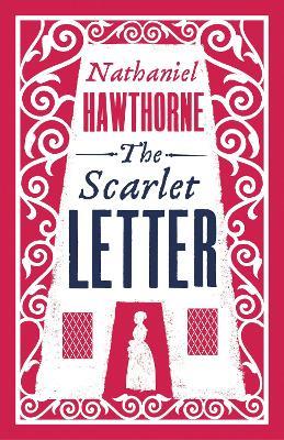 The Scarlet Letter: Annotated Edition (Alma Classics Evergreens) - Nathaniel Hawthorne - cover