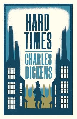 Hard Times: Annotated Edition (Alma Classics Evergreens) - Charles Dickens - cover