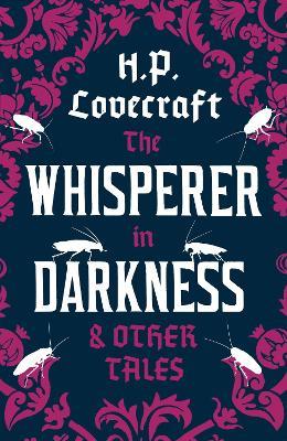 The Whisperer in Darkness and Other Tales: Annotated Edition - H.P. Lovecraft - cover