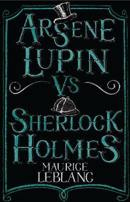 Arsène Lupin vs Sherlock Holmes: New Translation with illustrations by Thomas Müller - Maurice Leblanc - cover