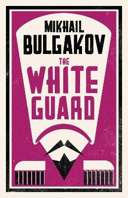 The White Guard: New Translation - Mikhail Bulgakov - cover