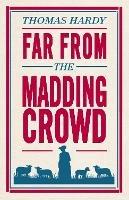 Far From the Madding Crowd: Annotated Edition (Alma Classics Evergreens)
