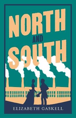 North and South: Annotated Edition (Alma Classics Evergreens) - Elizabeth Gaskell - cover
