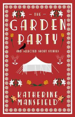The Garden Party and Collected Short Stories - Katherine Mansfield - cover