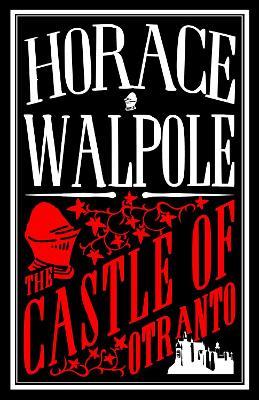 The Castle of Otranto: Annotated Edition - Horace Walpole - cover