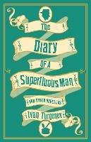 The Diary of a Superfluous Man and Other Novellas: New Translation: Newly Translated and Annotated – Also includes ‘Asya’ and ‘First Love’