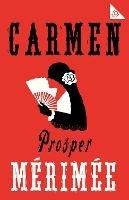 Carmen: Accompanied by another famous novella by Mérimée, The Venus of Ille - Prosper Mérimée - cover