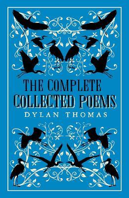 The Complete Poems: The most complete edition of Dylan Thomas’s poems available - Dylan Thomas - cover