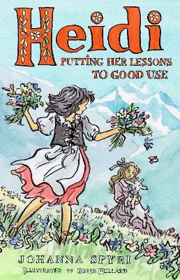 Heidi: Putting Her Lessons to Good Use: First Unabridged Translation with illustrations by Susan Hellard - Johanna Spyri - cover