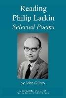 Reading Philip Larkin: Selected Poems - John Gilroy - cover