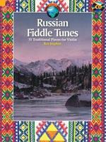 Russian Fiddle Tunes: 31 Traditional Pieces for Violin