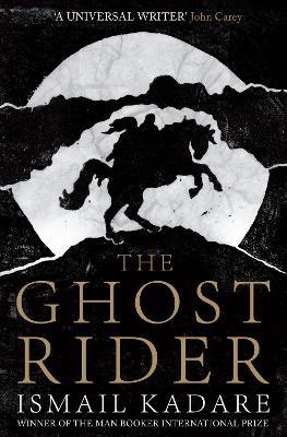 The Ghost Rider - Ismail Kadare - cover