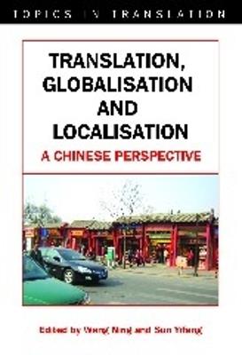 Translation, Globalisation and Localisation: A Chinese Perspective - cover