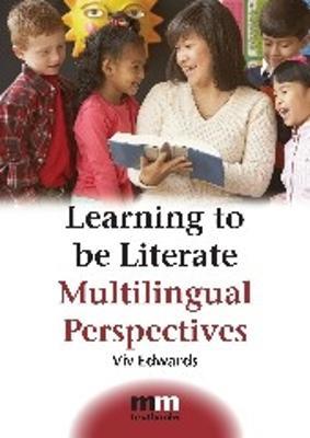 Learning to be Literate: Multilingual Perspectives - Viv Edwards - cover