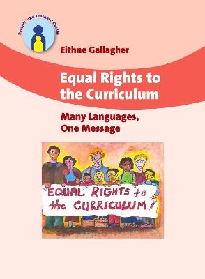 Equal Rights to the Curriculum: Many Languages, One Message - Eithne Gallagher - cover
