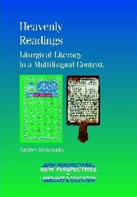 Heavenly Readings: Liturgical Literacy in a Multilingual Context - Andrey Rosowsky - cover