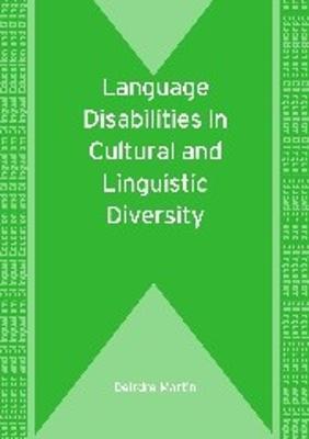 Language Disabilities in Cultural and Linguistic Diversity - Deirdre Martin - cover