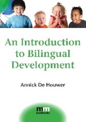 An Introduction to Bilingual Development - Annick De Houwer - cover