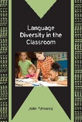 Language Diversity in the Classroom - John Edwards - cover