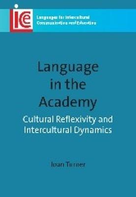 Language in the Academy: Cultural Reflexivity and Intercultural Dynamics - Joan Turner - cover