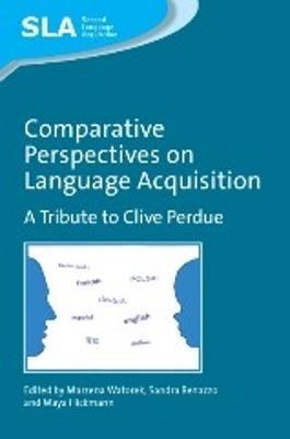 Comparative Perspectives on Language Acquisition: A Tribute to Clive Perdue - cover