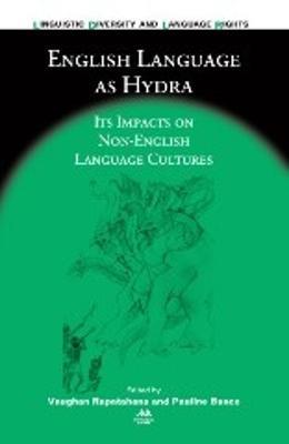 English Language as Hydra: Its Impacts on Non-English Language Cultures - cover