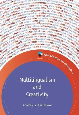 Multilingualism and Creativity - Anatoliy V. Kharkhurin - cover