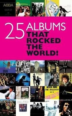 Twenty Five Albums That Rocked Your World - Chris Charlesworth - cover
