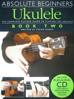 Absolute Beginners: Ukulele Book 2 - Steven Sproat - cover