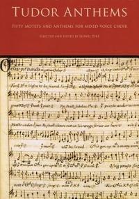 Tudor Anthems: 50 Motets and Anthems for Mixed Voice Choir - Lionel Hal Leonard Publishing Corporation - cover