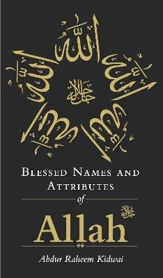 Blessed Names and Attributes of Allah - Abdur Raheem Kidwai - cover