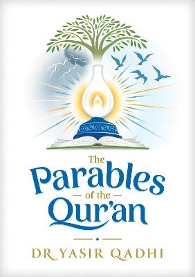 The Parables of the Qur'an - Yasir Qadhi - cover