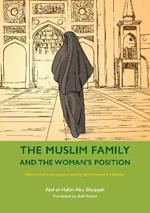 The Muslim Family and the Woman’s Position: Women’s Emancipation during the Prophet’s Lifetime