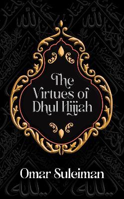 The Virtues of Dhul Hijjah - Omar Suleiman - cover