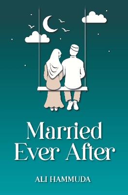 Married Ever After - Ali Hammuda - cover