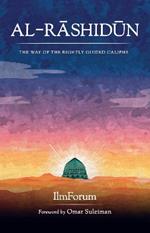 Al-Rashidun: The Way of the Rightly Guided