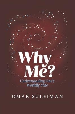 Why Me?: Understanding One's Worldly Fate - Omar Suleiman - cover