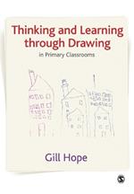 Thinking and Learning Through Drawing: In Primary Classrooms