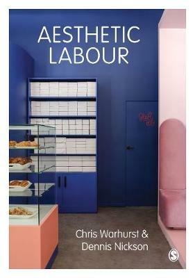 Aesthetic Labour - Chris Warhurst,Dennis Nickson - cover