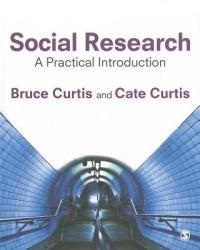 Social Research: A Practical Introduction - Bruce Curtis,Cate Curtis - cover